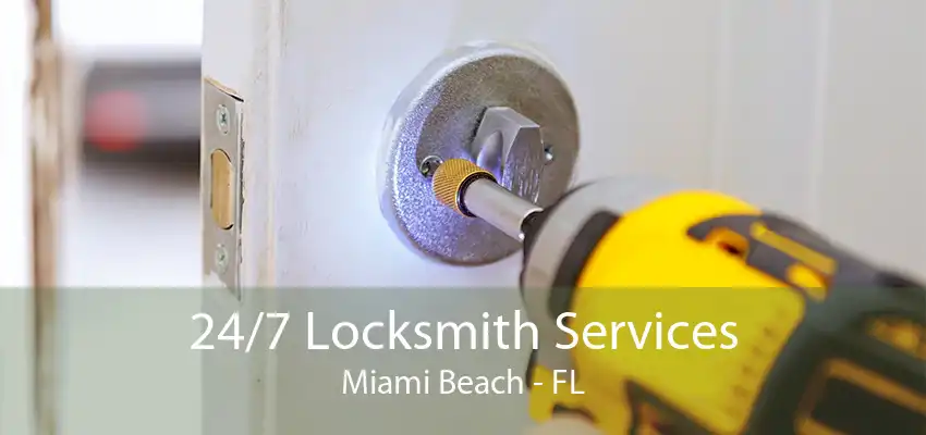 24/7 Locksmith Services Miami Beach - FL