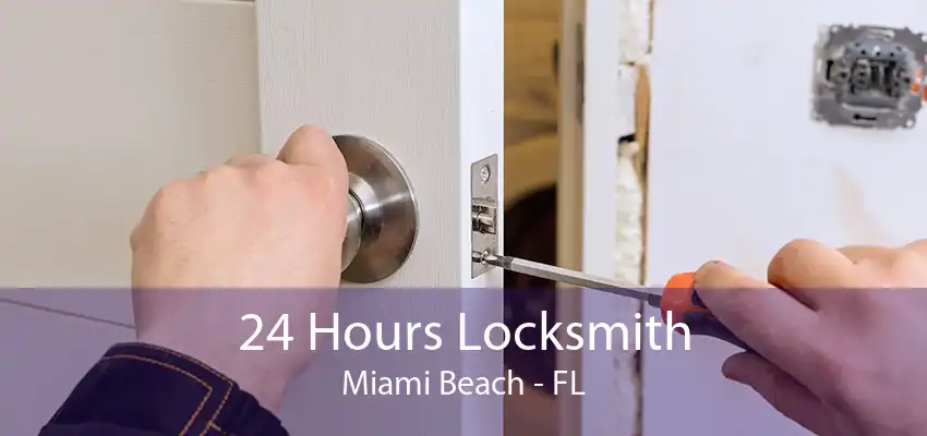 24 Hours Locksmith Miami Beach - FL