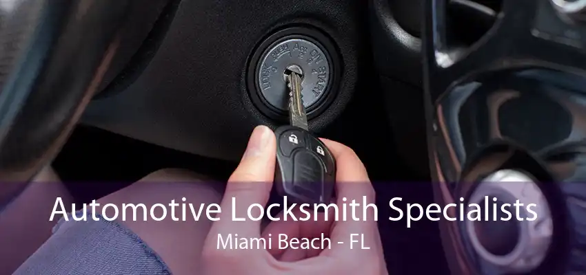 Automotive Locksmith Specialists Miami Beach - FL