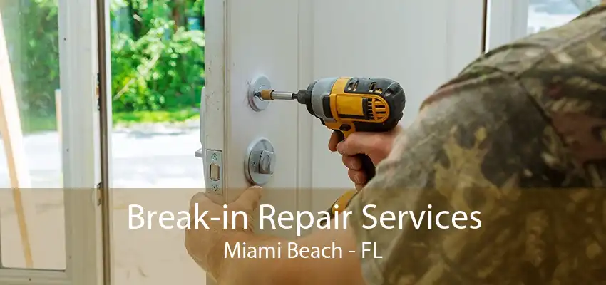 Break-in Repair Services Miami Beach - FL