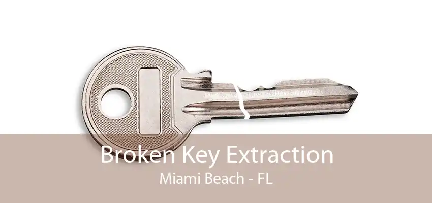 Broken Key Extraction Miami Beach - FL