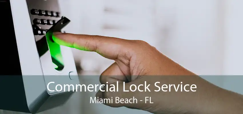 Commercial Lock Service Miami Beach - FL