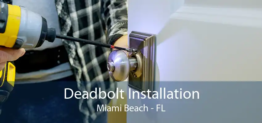 Deadbolt Installation Miami Beach - FL