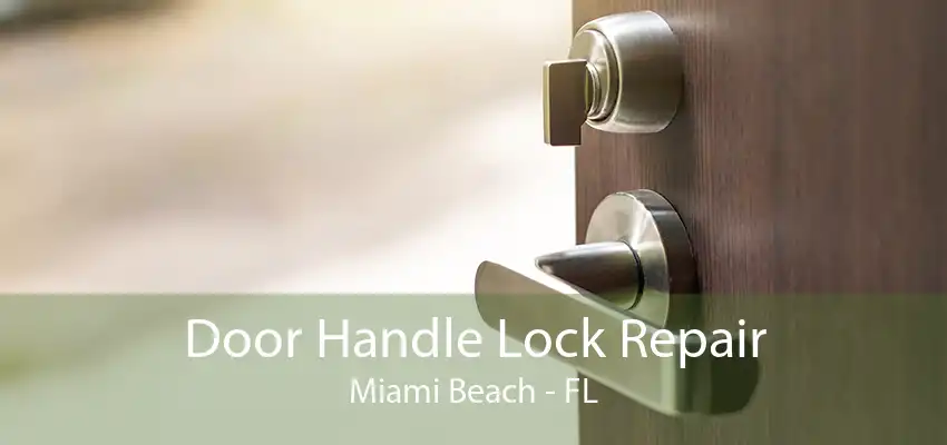 Door Handle Lock Repair Miami Beach - FL