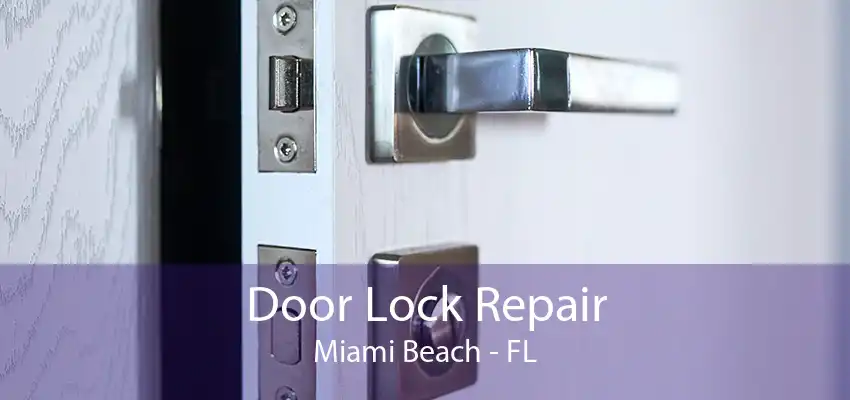 Door Lock Repair Miami Beach - FL