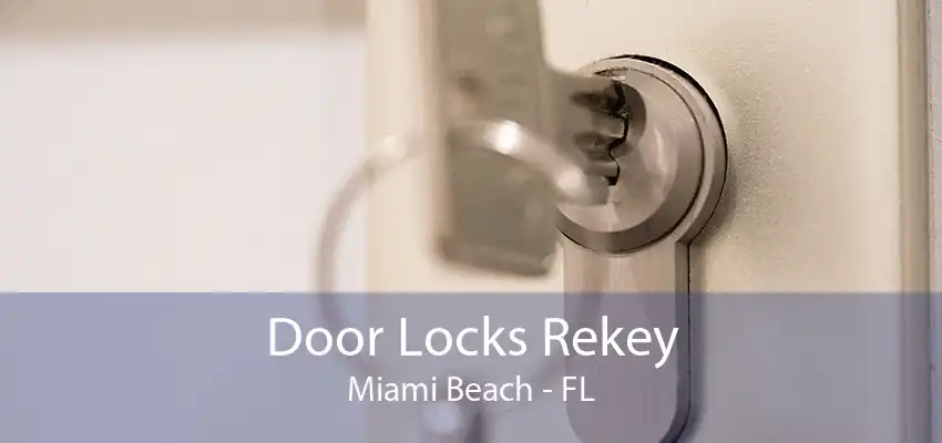 Door Locks Rekey Miami Beach - FL