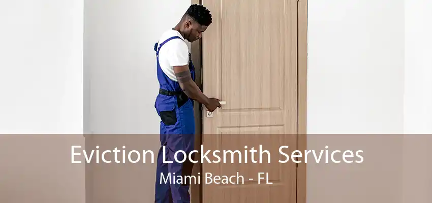 Eviction Locksmith Services Miami Beach - FL