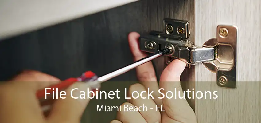 File Cabinet Lock Solutions Miami Beach - FL