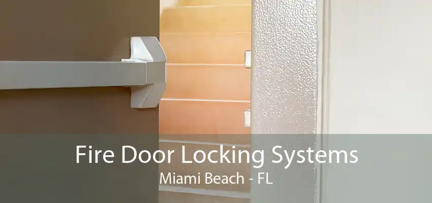 Fire Door Locking Systems Miami Beach - FL