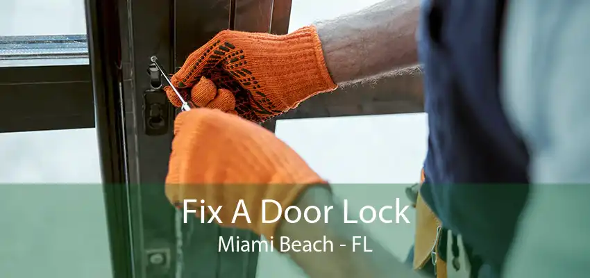 Fix A Door Lock Miami Beach - FL