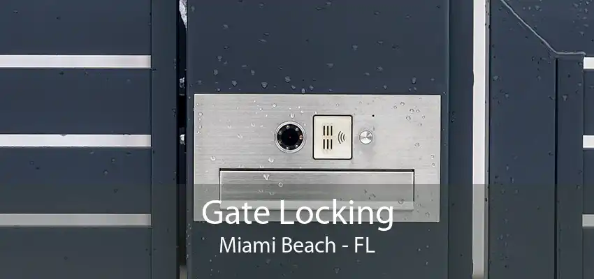 Gate Locking Miami Beach - FL