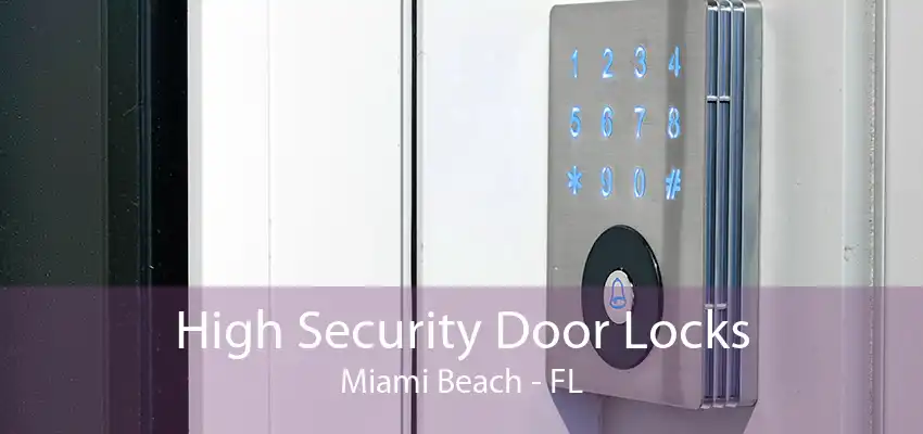 High Security Door Locks Miami Beach - FL