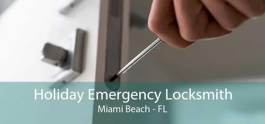 Holiday Emergency Locksmith Miami Beach - FL