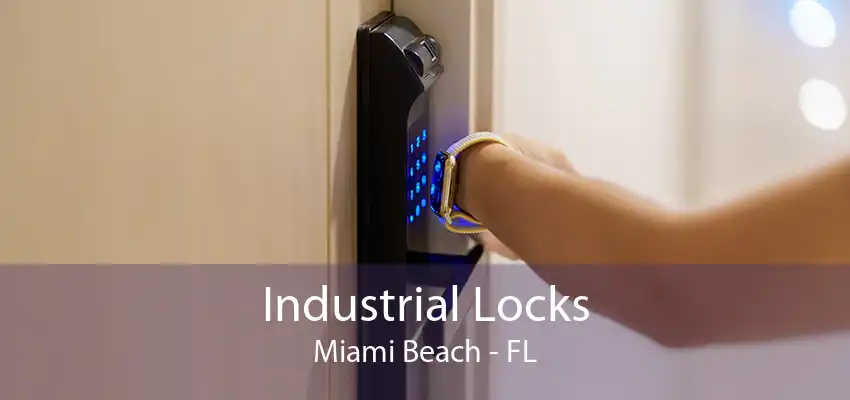 Industrial Locks Miami Beach - FL