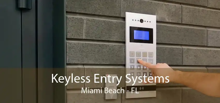 Keyless Entry Systems Miami Beach - FL