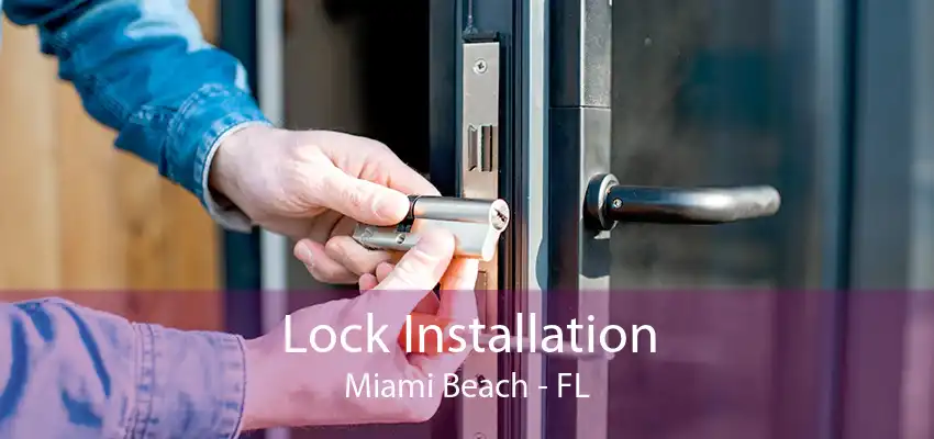 Lock Installation Miami Beach - FL