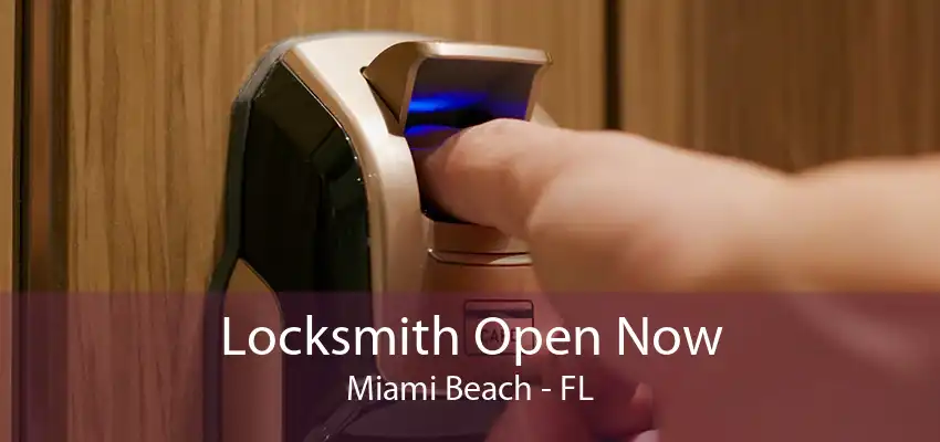 Locksmith Open Now Miami Beach - FL