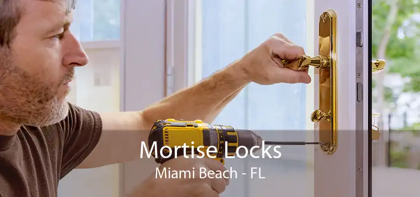 Mortise Locks Miami Beach - FL