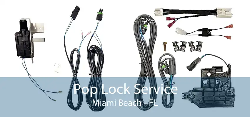 Pop Lock Service Miami Beach - FL