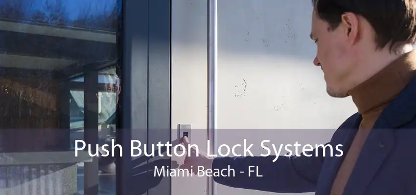 Push Button Lock Systems Miami Beach - FL