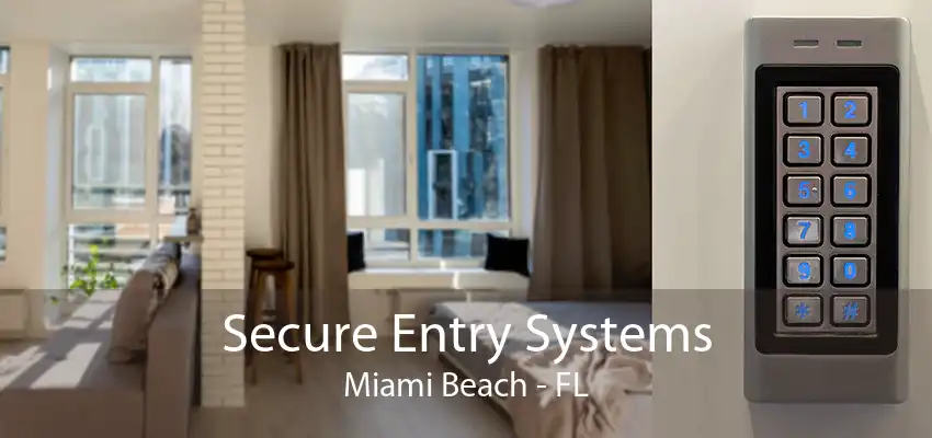 Secure Entry Systems Miami Beach - FL