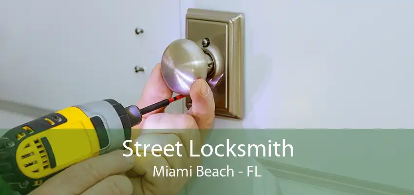 Street Locksmith Miami Beach - FL