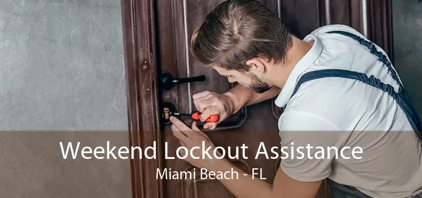 Weekend Lockout Assistance Miami Beach - FL