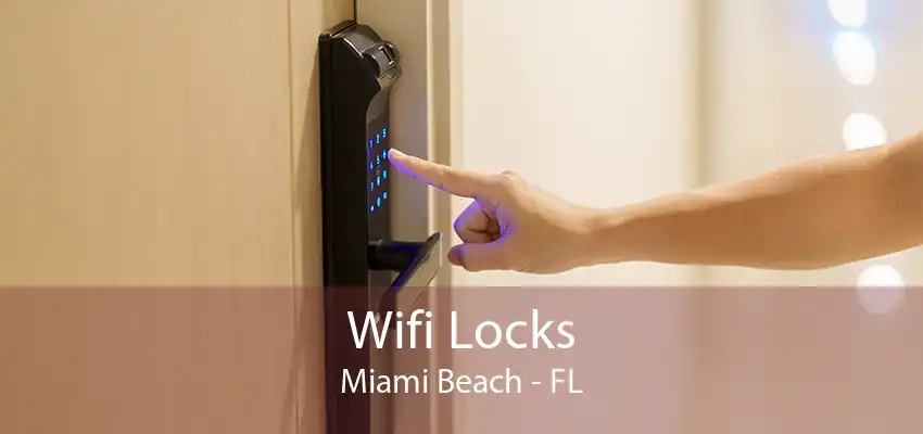 Wifi Locks Miami Beach - FL